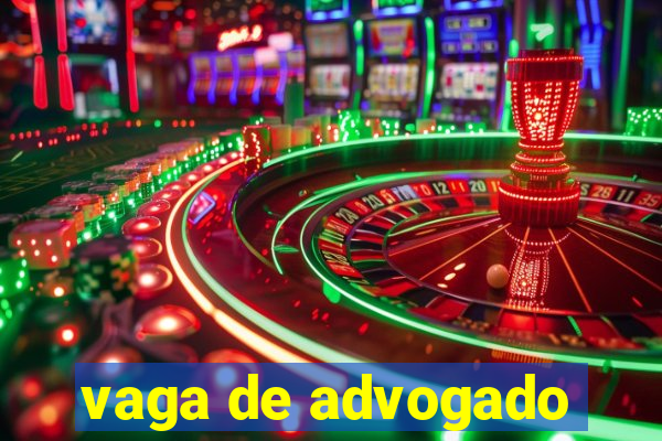 vaga de advogado