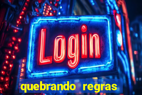 quebrando regras filme completo dublado mega filmes