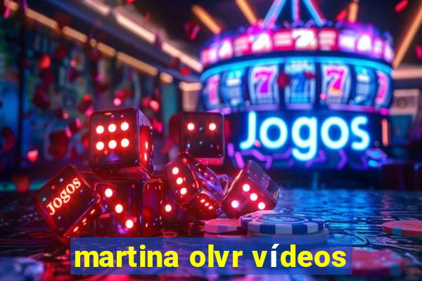 martina olvr vídeos
