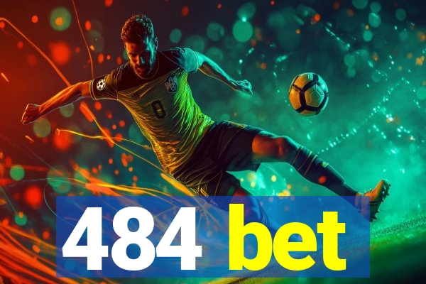 484 bet