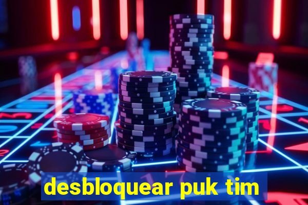 desbloquear puk tim