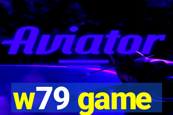 w79 game