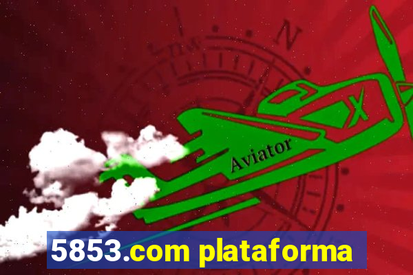 5853.com plataforma