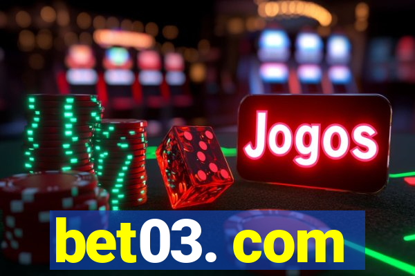 bet03. com