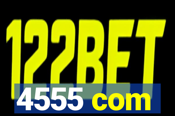4555 com