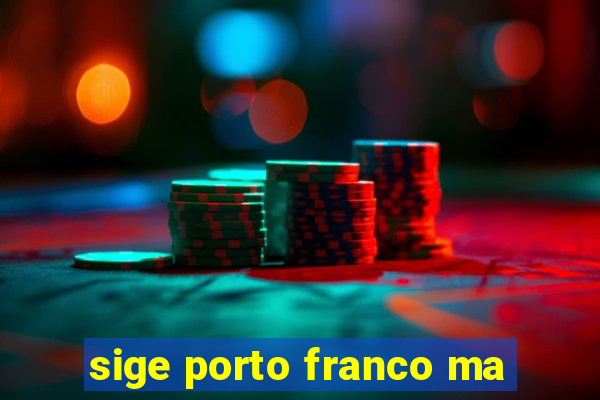 sige porto franco ma