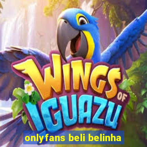 onlyfans beli belinha