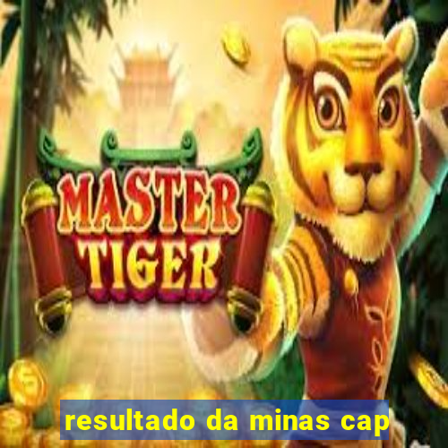 resultado da minas cap