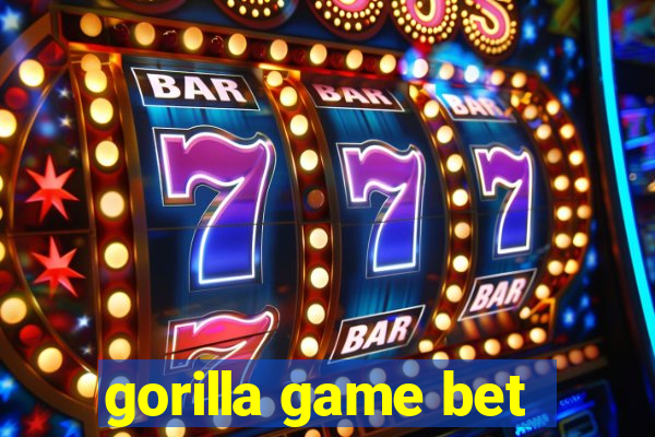 gorilla game bet