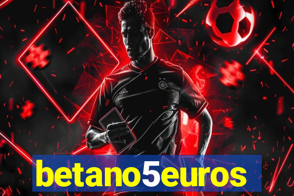 betano5euros
