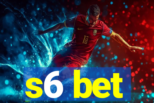 s6 bet