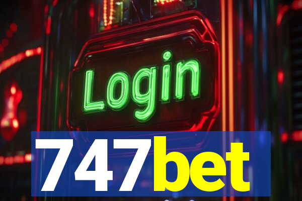 747bet