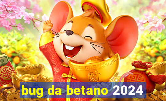 bug da betano 2024
