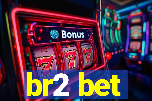 br2 bet