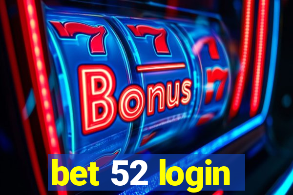 bet 52 login