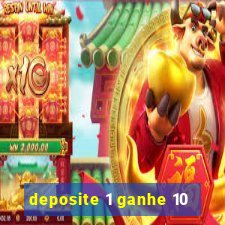 deposite 1 ganhe 10