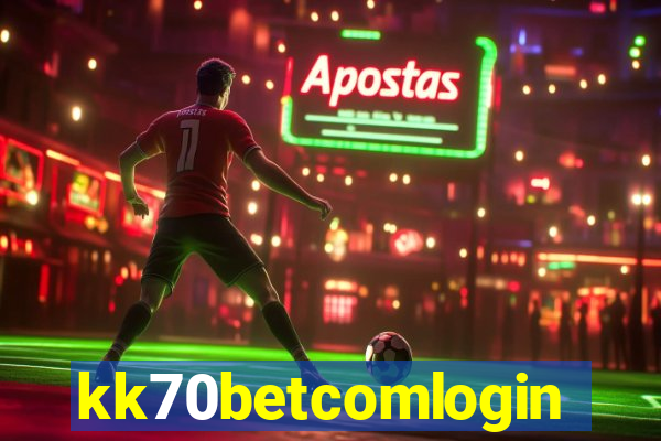 kk70betcomlogin