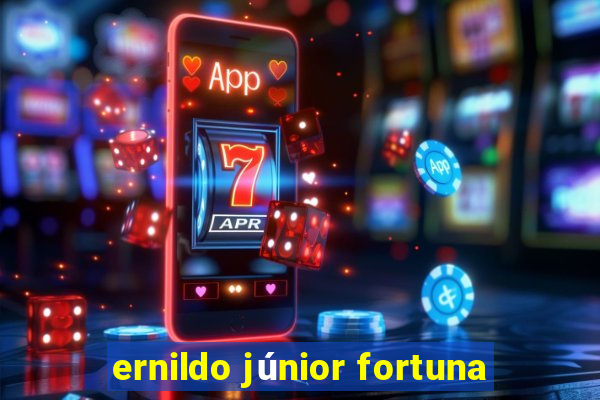 ernildo júnior fortuna