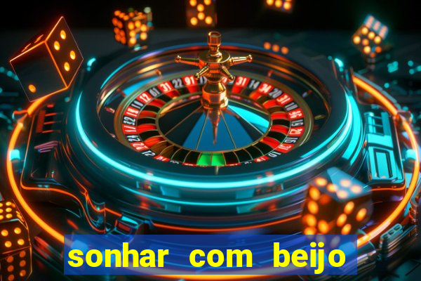 sonhar com beijo na boca jogo do bicho
