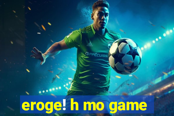 eroge! h mo game