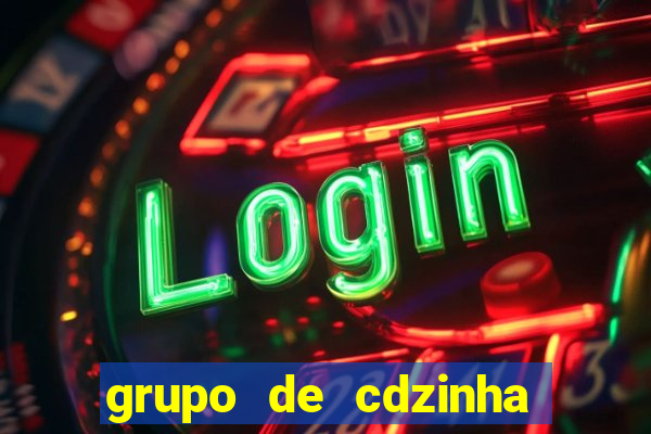 grupo de cdzinha no whatsapp