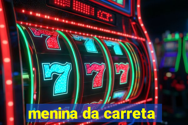 menina da carreta