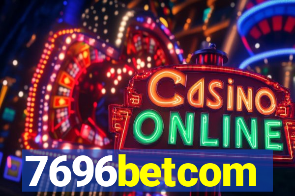 7696betcom