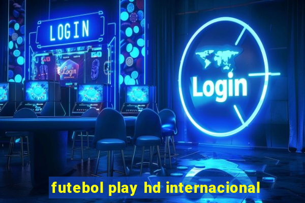 futebol play hd internacional