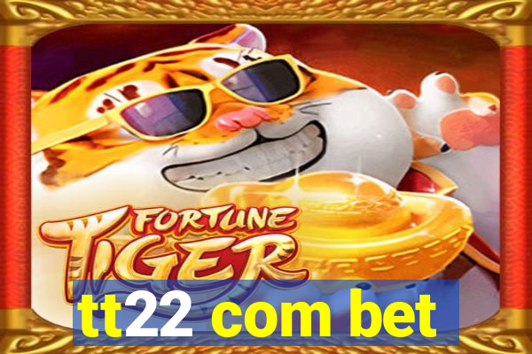 tt22 com bet