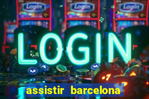 assistir barcelona x real madrid futemax