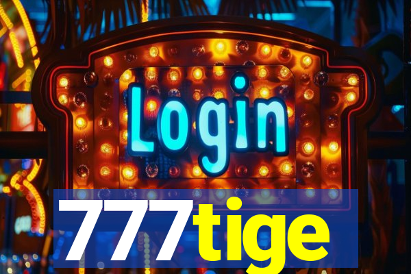 777tige