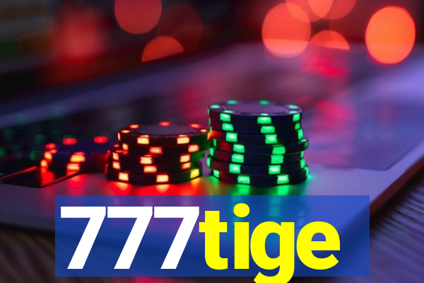 777tige