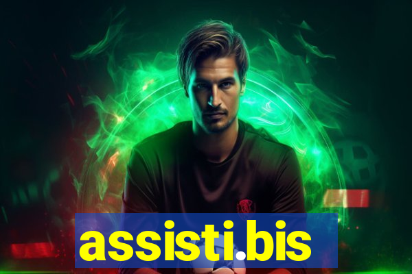 assisti.bis
