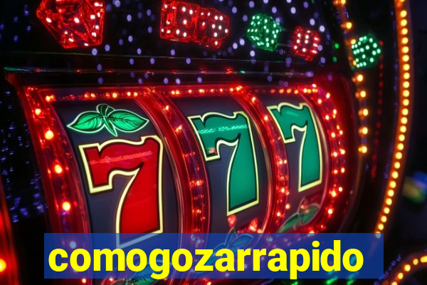 comogozarrapido