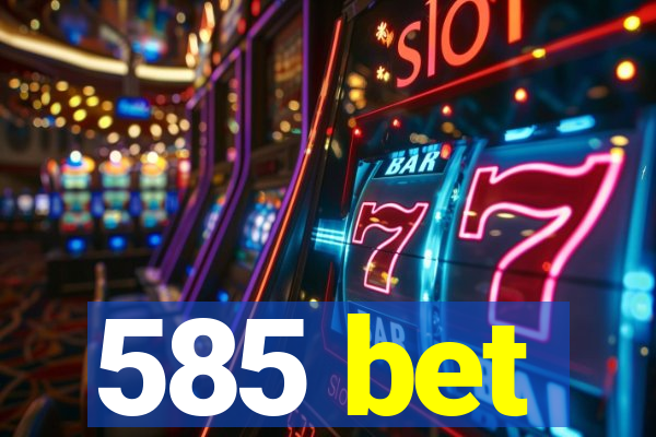 585 bet