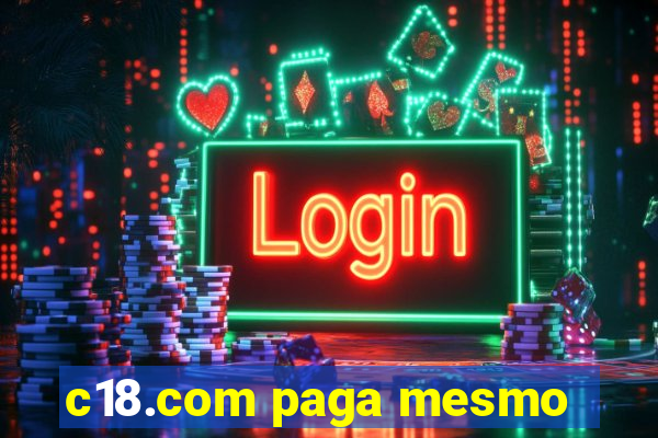 c18.com paga mesmo
