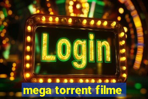 mega torrent filme