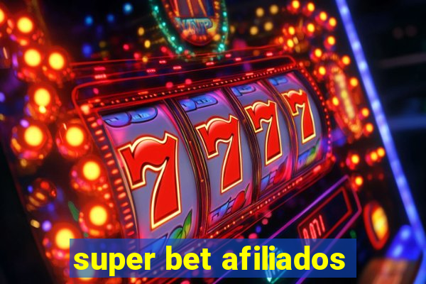 super bet afiliados