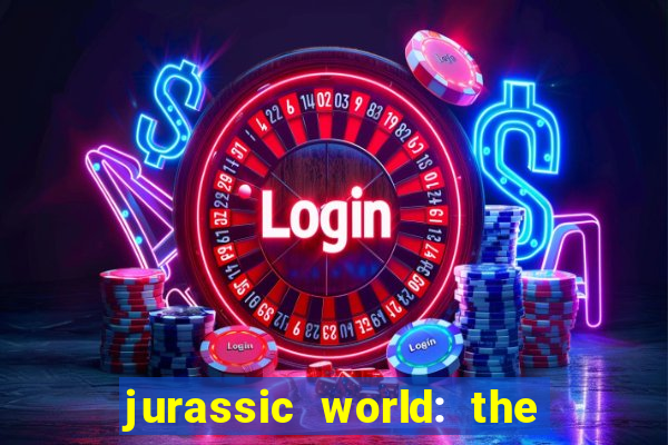 jurassic world: the game apk dinheiro infinito