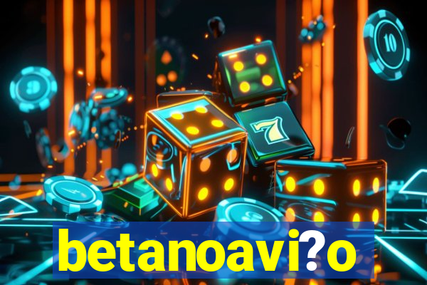 betanoavi?o