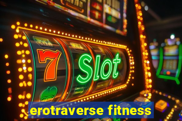 erotraverse fitness