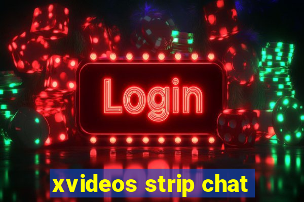 xvideos strip chat