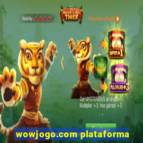 wowjogo.com plataforma