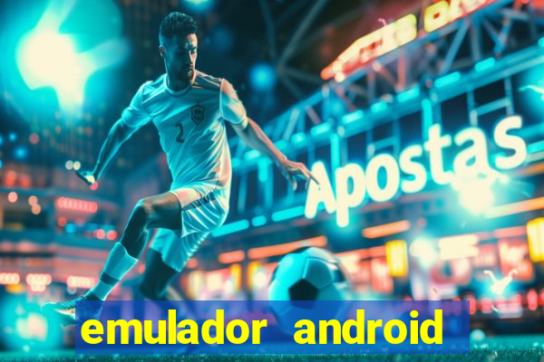 emulador android para pc fraco