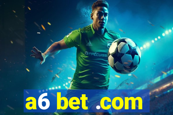 a6 bet .com