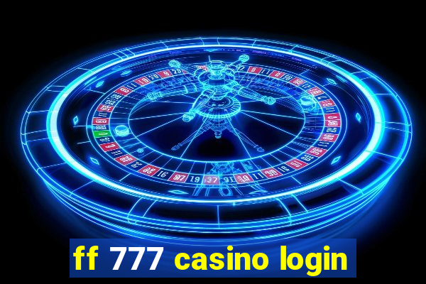 ff 777 casino login