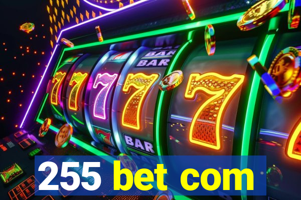 255 bet com