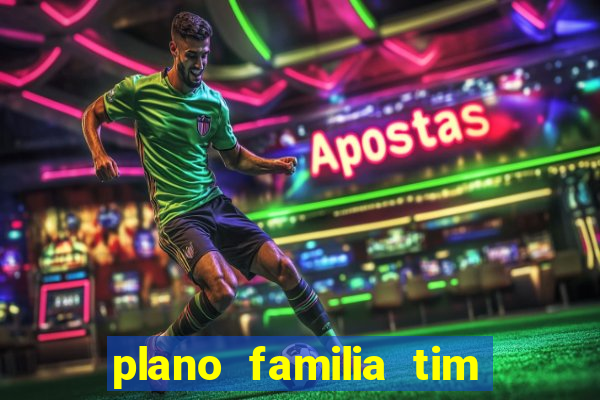 plano familia tim 3 chips
