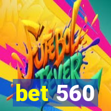 bet 560