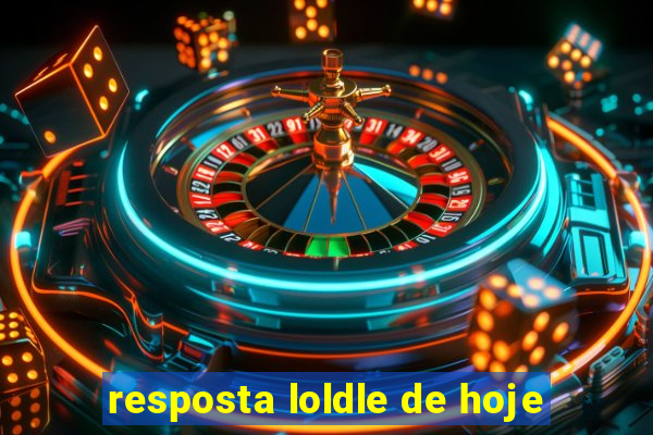 resposta loldle de hoje